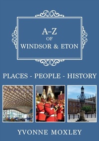 Abbildung von: A-Z of Windsor & Eton - Amberley Publishing