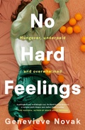 Cover: No Hard Feelings: TikTok's new favourite book - the witty and vulnerable debut novel from the author of CRUSHING, for readers of Dolly Alderton, Coco Mellors and Curtis Sittenfeld - HarperCollins Publishers (Australia) Pty Ltd
