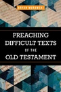 Cover: Preaching Difficult Texts of the Old Testament - Hendrickson Academic