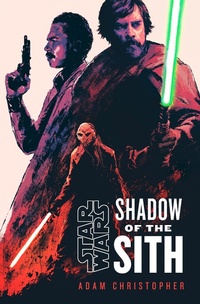 Enlarge image Cover: Star Wars: Shadow of the Sith - Penguin (Cornerstone)