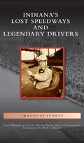 Cover: Indiana's Lost Speedways and Legendary Drivers - Arcadia Pub (Sc)