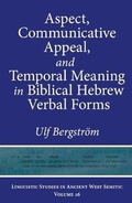 Cover: Aspect, Communicative Appeal, and Temporal Meaning in Biblical Hebrew Verbal Forms - Eisenbrauns