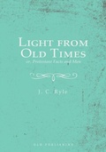 Cover: Light from Old Times; or, Protestant Facts and Men - GLH Publishing