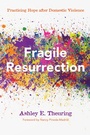 Cover: Fragile Resurrection - Wipf and Stock Publishers