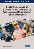 Cover: Gender Perspectives on Industry 4.0 and the Impact of Technology on Mainstreaming Female Employment - Business Science Reference