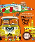Cover: William Bee's Wonderful World of Things That Go! - Pavilion Children's Books