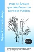 Cover: Poda de Arboles que Interfieren con Servicios Publicos - International Society of Arboriculture