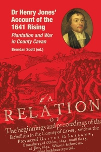 Enlarge image Cover: Dr Henry Jones' Account of the 1641 Rising - Ulster Historical Foundation