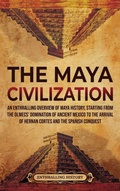 Cover: The Maya Civilization - Enthralling History