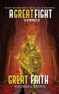 Cover: A Great Fight is a Product of Great Faith - Divine Works Publishing