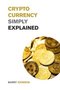 Cover: Cryptocurrency Simply Explained! - Small Empire Press