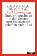 Cover: Die Politik der Buch&uuml;bersetzung - Campus Verlag Digital