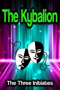 Cover: The Kybalion - Phoemixx Classics Ebooks