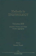Cover: Amyloid, Prions, and Other Protein Aggregates: Volume 309 - Academic Press
