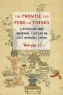 Cover: The Promise and Peril of Things - Columbia University Press