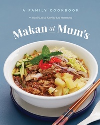 Abbildung von: Makan At Mum's - A Family Cookbook - Katrina Lau Hammond