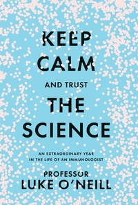 Enlarge image Cover: Keep Calm and Trust the Science - Gill Books