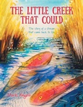 Cover: The Little Creek That Could - FriesenPress