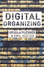 Cover: Digital Organizing - Bloomsbury Academic