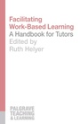 Cover: Facilitating Work-Based Learning - Bloomsbury Academic