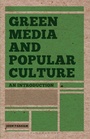 Cover: Green Media and Popular Culture - Bloomsbury Academic