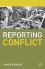Cover: Reporting Conflict - Bloomsbury Academic