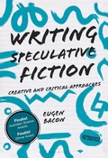 Cover: Writing Speculative Fiction - Bloomsbury Academic
