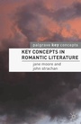 Cover: Key Concepts in Romantic Literature - Bloomsbury Academic