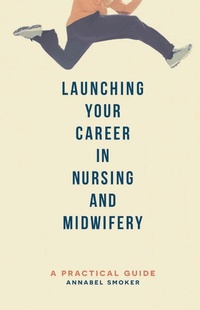 Abbildung von: Launching Your Career in Nursing and Midwifery - Bloomsbury Academic