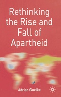 Cover: Rethinking the Rise and Fall of Apartheid - Bloomsbury Academic