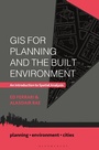 Cover: GIS for Planning and the Built Environment - Bloomsbury Academic