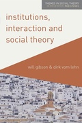 Cover: Institutions, Interaction and Social Theory - Bloomsbury Academic