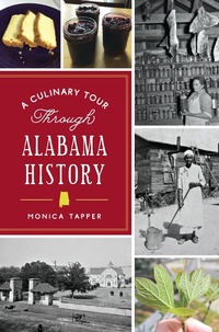Abbildung von: Culinary Tour Through Alabama History - The History Press
