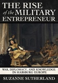 Cover: The Rise of the Military Entrepreneur - Cornell University Press
