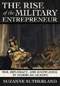 Cover: The Rise of the Military Entrepreneur - Cornell University Press