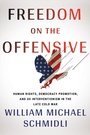 Cover: Freedom on the Offensive - Cornell University Press