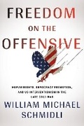 Cover: Freedom on the Offensive - Cornell University Press