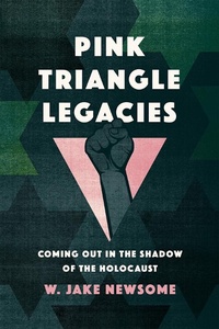 Abbildung von: Pink Triangle Legacies - Cornell University Press