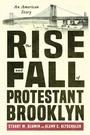 Cover: The Rise and Fall of Protestant Brooklyn - Three Hills