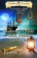 Cover: Blackbeard the Pirate and Stede Bonnet's Fateful Clash - Eddie Jones