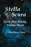Cover: Stella Scura Dark Star Rising Volume Three - Dunn Avenue Press