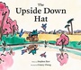 Cover: The Upside Down Hat - Chronicle Books LLC