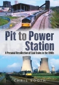 Enlarge image Cover: Pit to Power Station - Fonthill Media Ltd