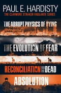 Cover: The Claymore Straker Vigilante Series (Books 1-4 in the exhilarating, gripping, eye-opening series: The Abrupt Physics of Dying, The Evolution of Fear, Reconciliation for the Dead and Absolution) - ORENDA BOOKS