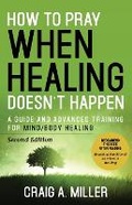 Cover: How to Pray When Healing Doesn't Happen - Yorkshire Publishing