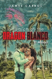 Abbildung von: In Search of the DRAGON BLANCO El Mision - Agar Publishing