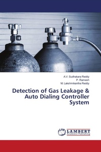 Enlarge image Cover: Detection of Gas Leakage & Auto Dialing Controller System - LAP Lambert Academic Publishing