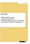 Cover: Implementierung eines organisationsgerechten Wissensmanagements zur Unterstuetzung des Business Continuity Managements - GRIN Verlag