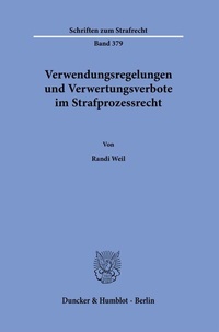 Abbildung von: Verwendungsregelungen und Verwertungsverbote im Strafprozessrecht. - Duncker & Humblot