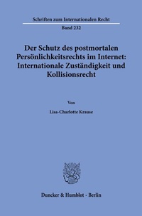 Abbildung von: Der Schutz des postmortalen Persönlichkeitsrechts im Internet: Internationale Zuständigkeit und Kollisionsrecht. - Duncker & Humblot